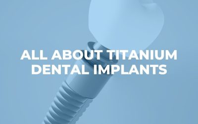All About Titanium Dental Implants