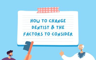 How to Change Dentist: Factors to Consider, Steps and FAQs